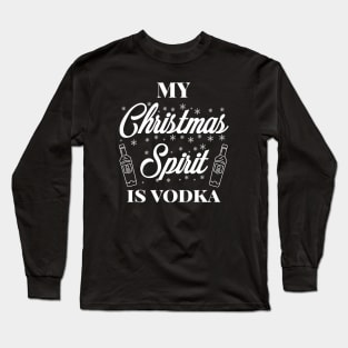 My Christmas spirit is vodka, Funny Christmas pun, Alcohol holiday pun Long Sleeve T-Shirt